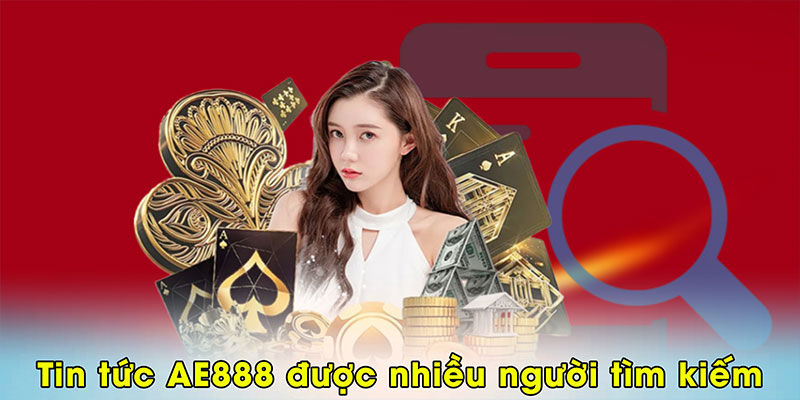 Ae888 - Khám Phá Thế Giới Giải Trí Đỉnh Cao & Cơ Hội Thắng Lớn